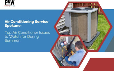 Air Conditioning Service in Spokane: Top Air Conditioner Issues to Watch for During Summer