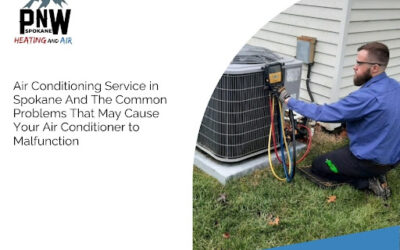 Air Conditioning Service in Spokane And The Common Problems That May Cause Your Air Conditioner to Malfunction