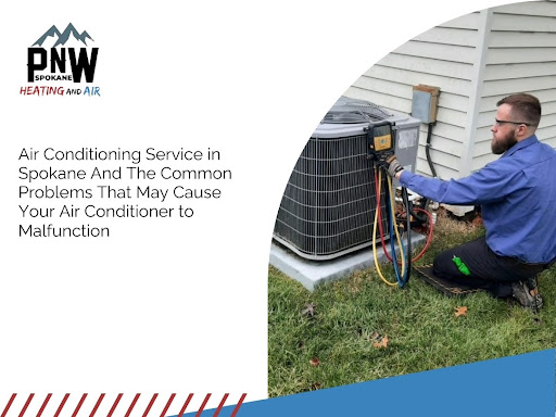 Air Conditioning Service in Spokane And The Common Problems That May Cause Your Air Conditioner to Malfunction