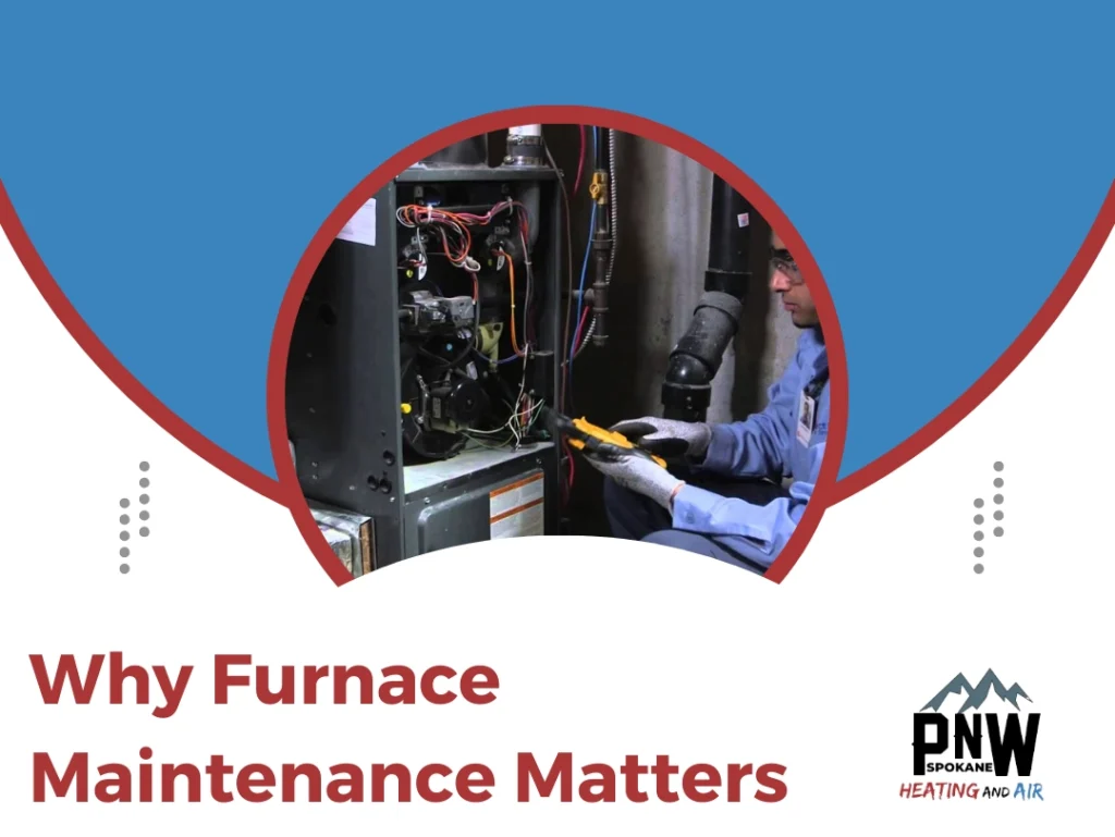 Why Furnace Maintenance Matters